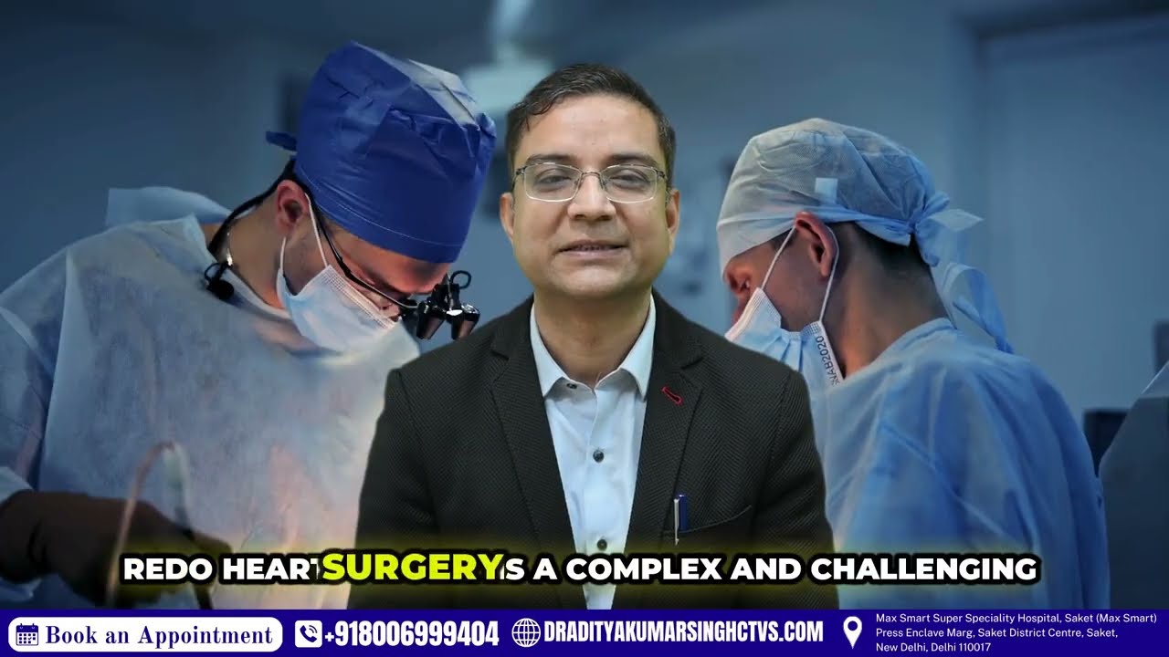 Giving the Heart a Second Chance❤️‍🩹Redo Heart Surgery at Max Smart Hospital(Dr. Aditya Kumar Singh)