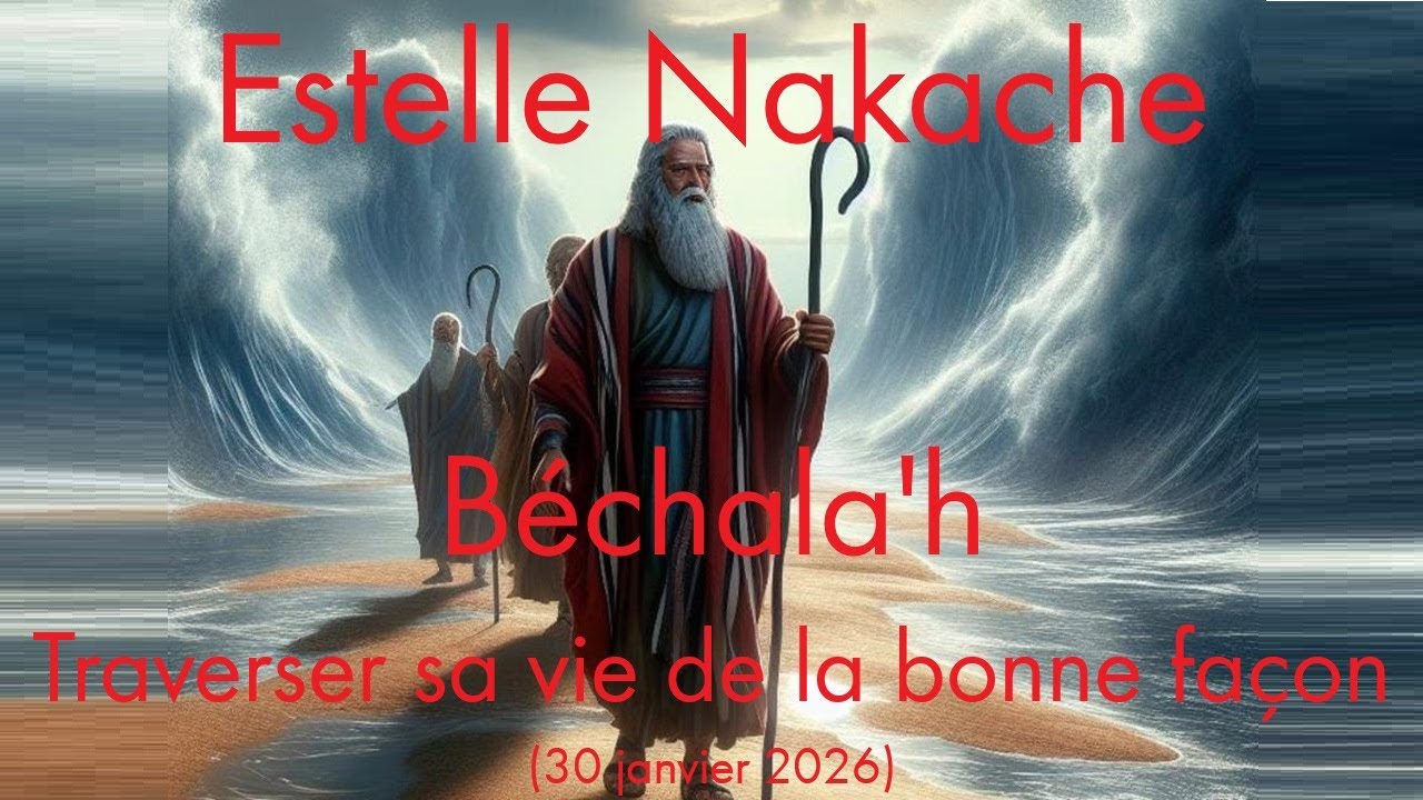 Estelle Nakache - 16 Béchala'h - Traverser sa vie de la bonne façon