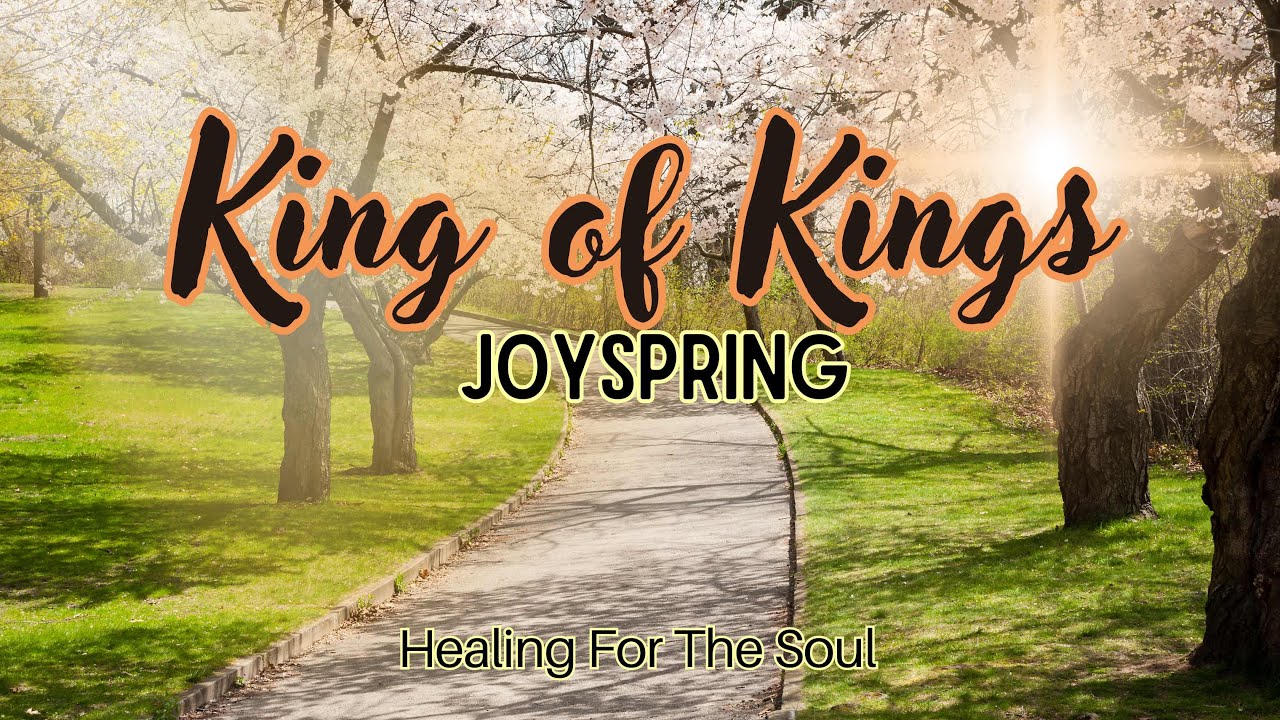 King of Kings | By Joyspring | With lyrics | Praise and worship song
