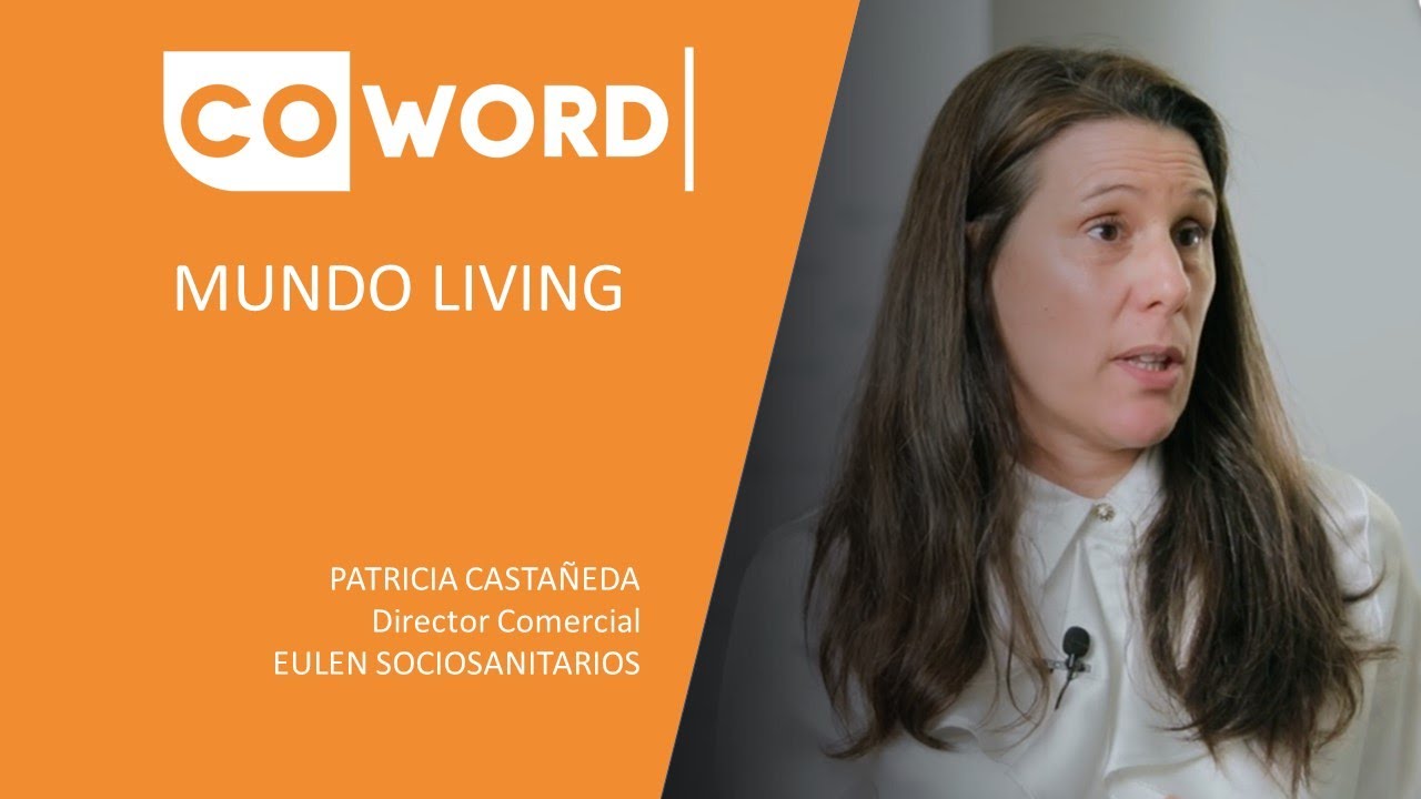 MUNDO LIVING - SENIOR LIVING CON PATRICIA CASTAÑEDA -DIRECTORA COMERCIAL EULEN SOCIOSANTIARIOS