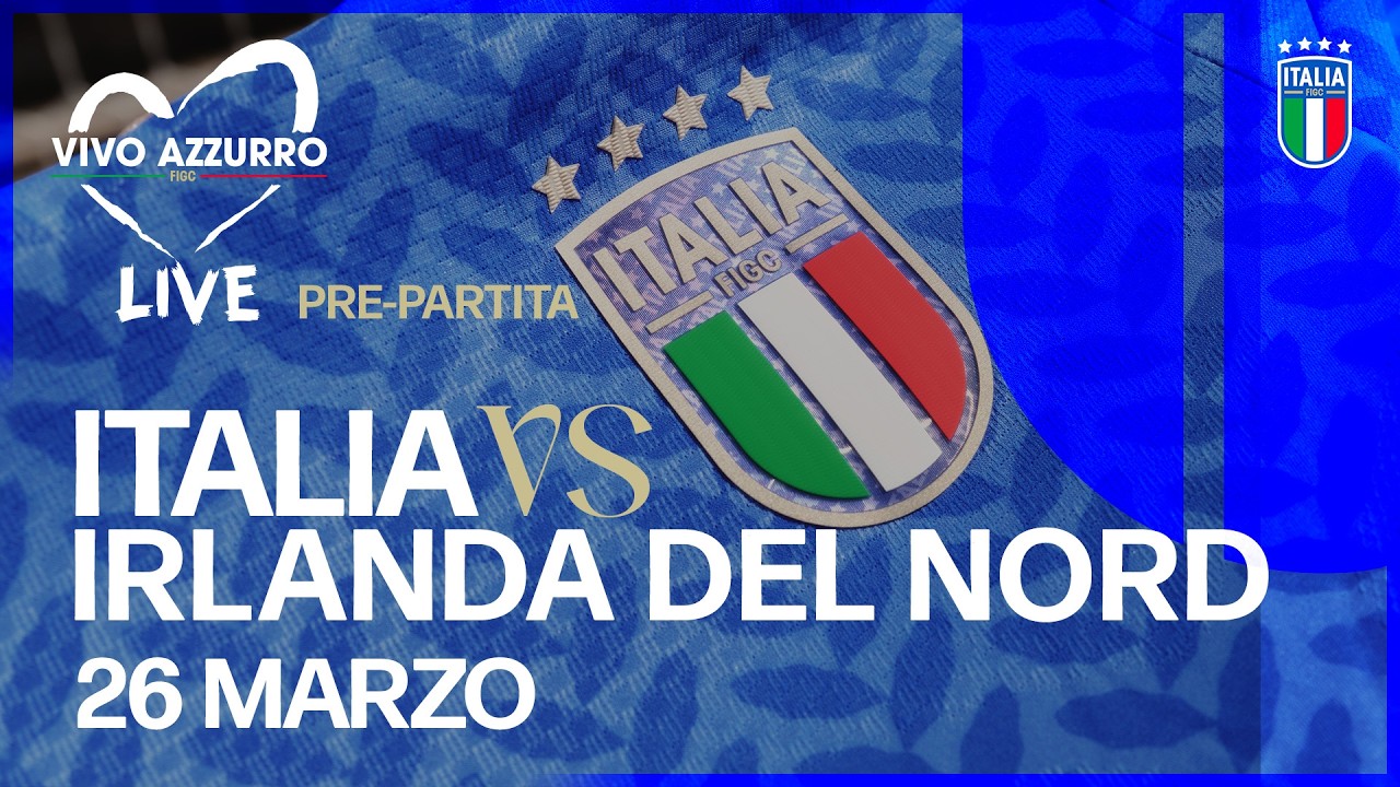 Vivo Azzurro Live | pre-partita Italia-Irlanda del Nord
