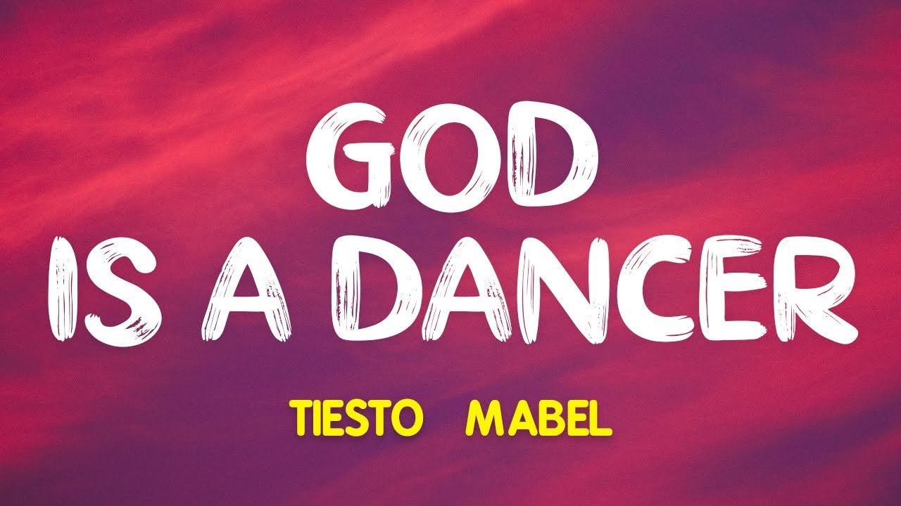 Ti&euml;sto&nbsp;& Mabel &ndash; God Is a Dancer (Lyrics)