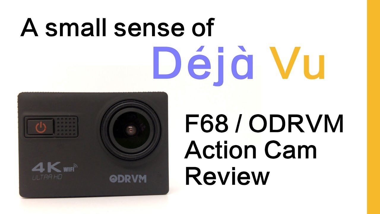 A Small Sense of Deja Vu - F68 / ODRVM 4K Action Cam Review