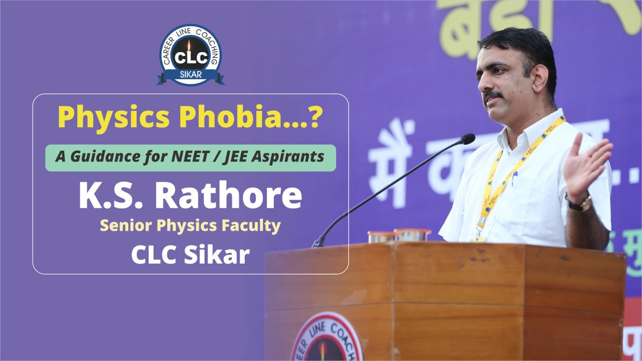 How to Face NEET/JEE Physics...?   By Team Physics - CLC Sikar