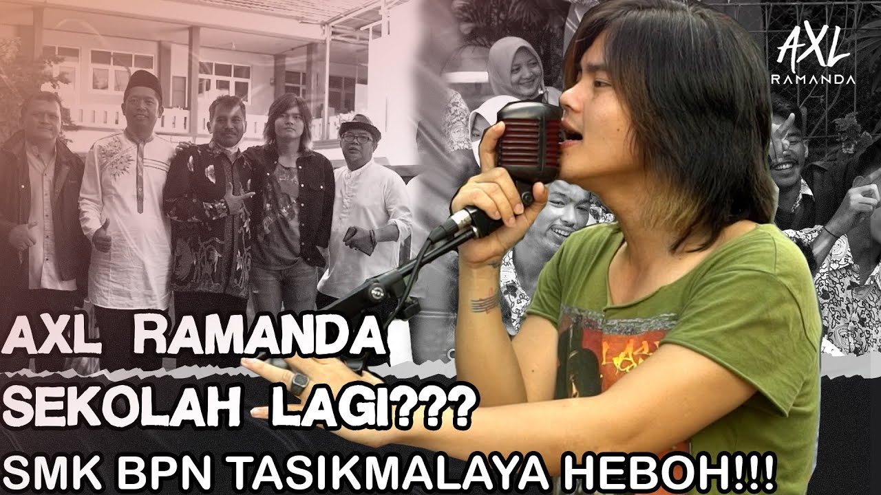 AXL RAMANDA SEKOLAH LAGI?!! | GURU-GURU SEMUA KAGET!! | SMK BPN TASIKMALAYA HEBOH!!