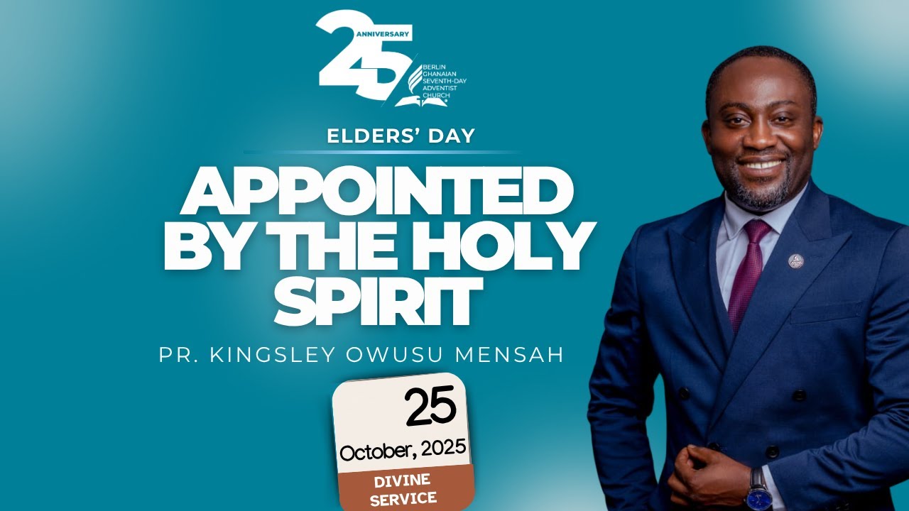 SABBATH WORSHIP SERVICE II 25.10.2025 II PR KINGSLEY OWUSU MENSAH II APPOINTED BY THE HOLY SPIRIT