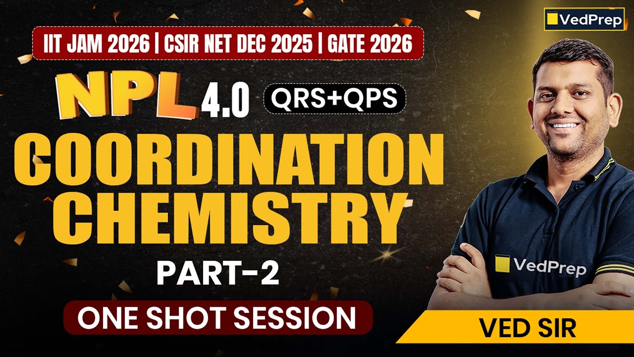 Coordination Chemistry in One Shot | Part 2 | NPL 4.0 | Marathon for NET Dec 2025, JAM & GATE 2026