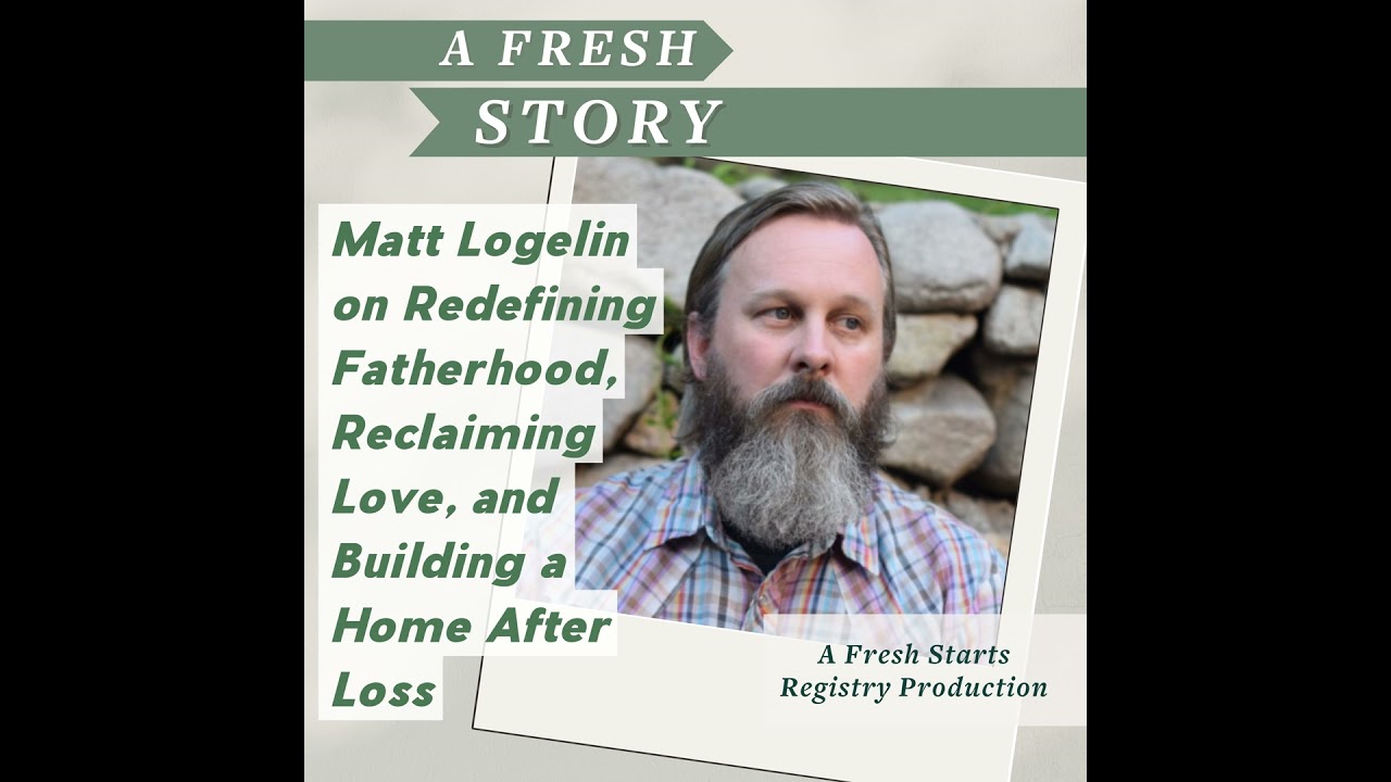 He Lost His Wife the Day His Daughter Was Born: Matt Logelin on Rebuilding a Family After Unimagi...