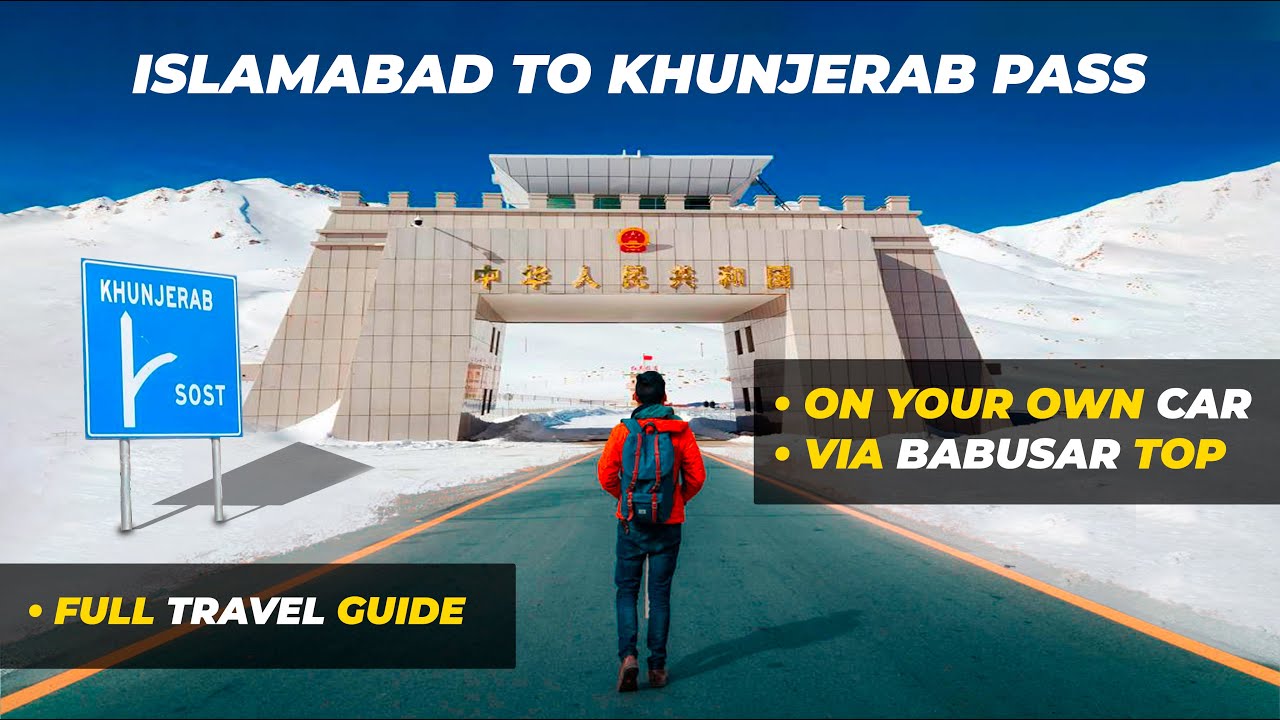 Islamabad To Hunza Gilgit -Naran Babusar Top | Khunjerab China Border| A Complete Travel Guide 2021