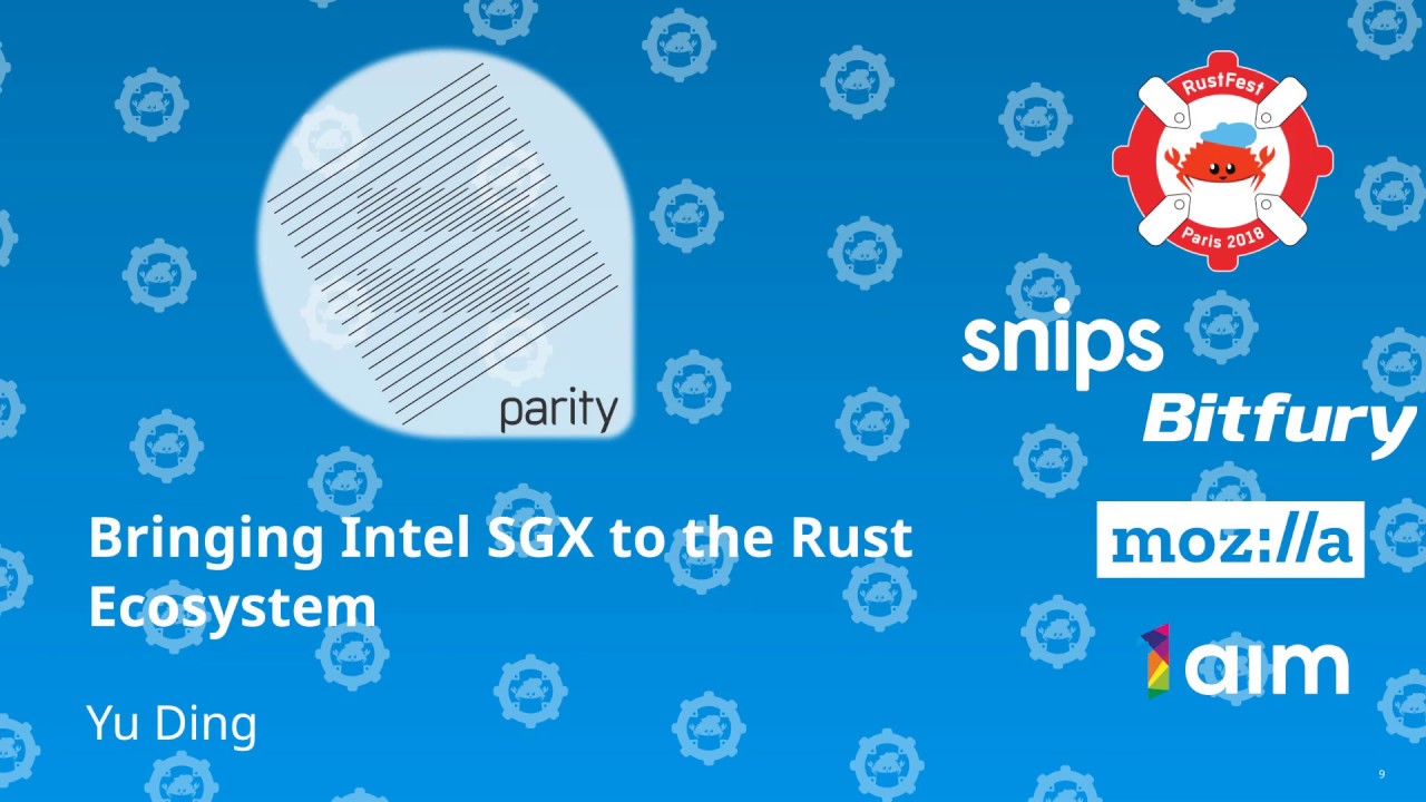 RustFest Paris 2018 -  Bringing Intel SGX to the Rust Ecosystem by Yu Ding