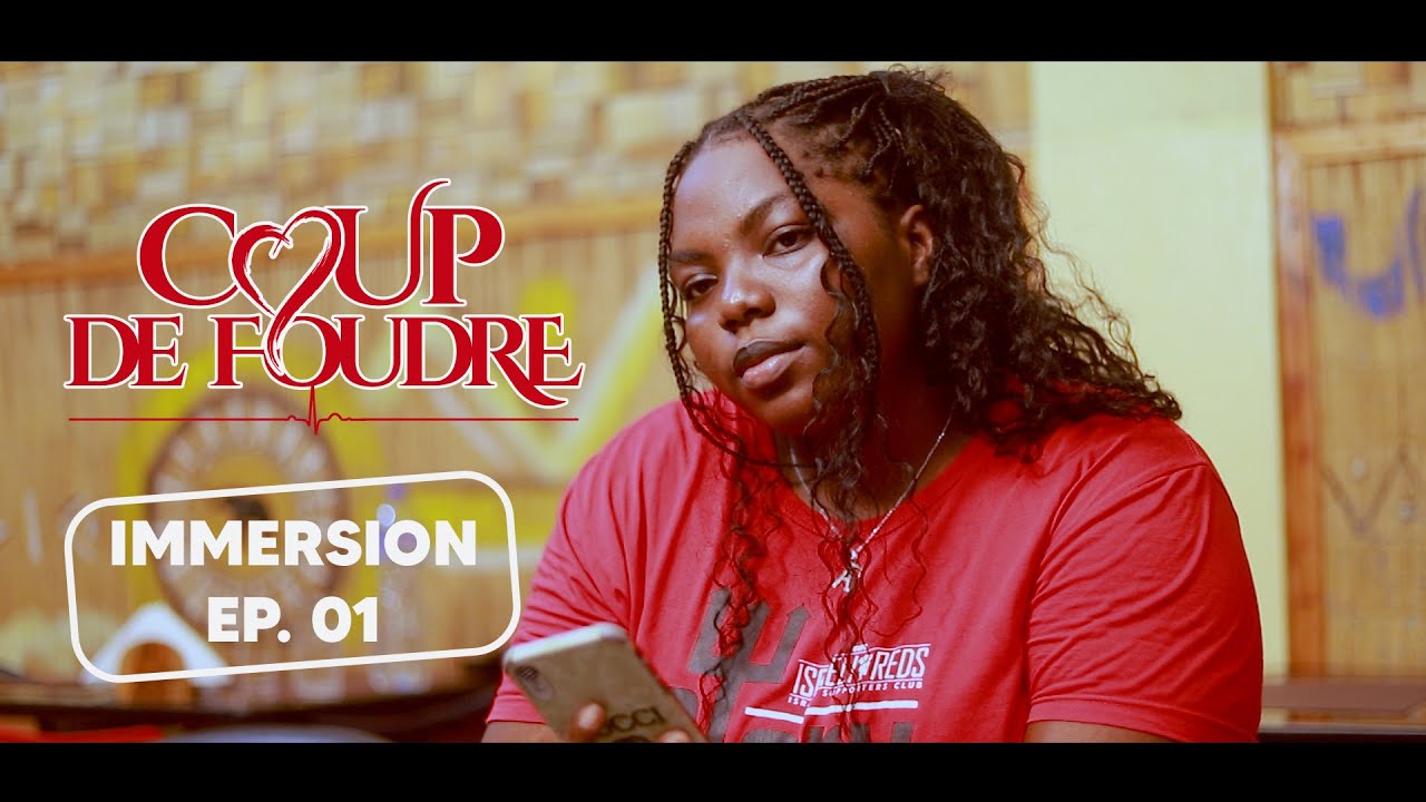 Coup de foudre  - Immersion Ep 01