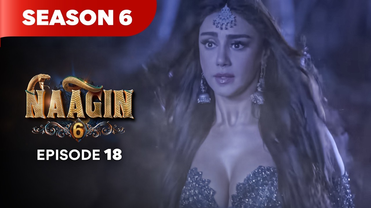 Naagin Drama Serial | Season 6 | EPISODE 18 | Best Drama 2026