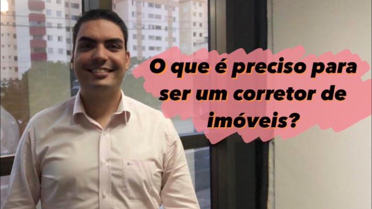 O que é preciso para ser Corretor de Imóveis?? | Confira!!