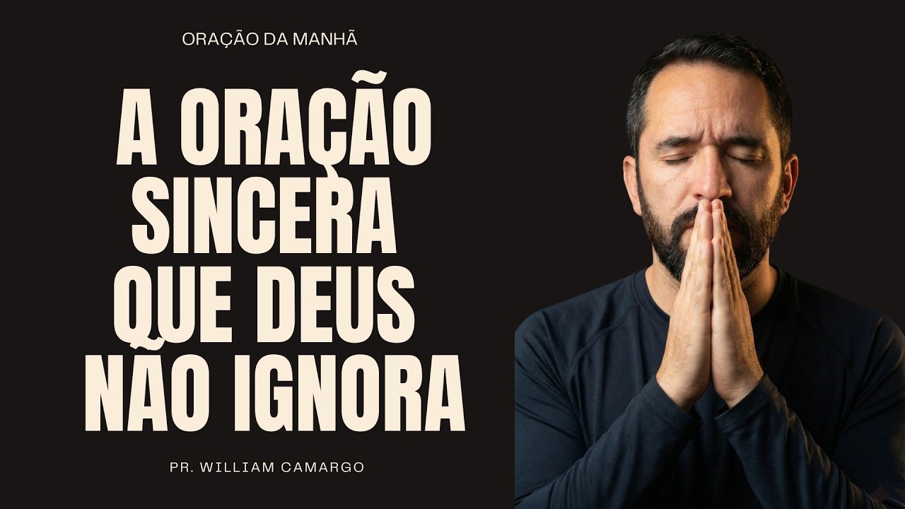 A oração sincera que Deus não ignora | Oração da manhã