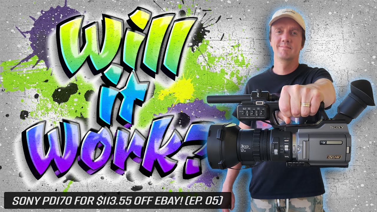 Will it Work? | Sony DSR-PD170 for $113.55 off eBay! (EP. 05) -SOLD!-