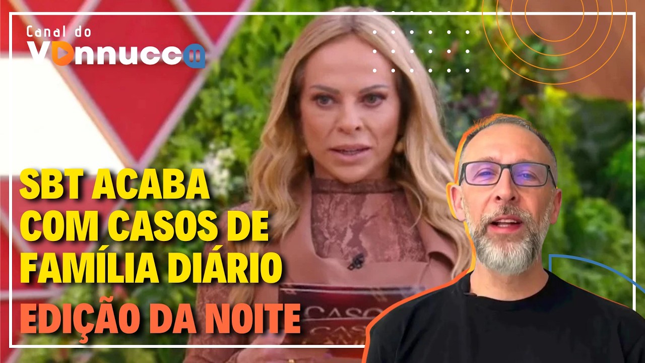 SBT ACABA COM CASOS DE FAMÍLIA DIÁRIO - EDIÇÃO DA NOITE