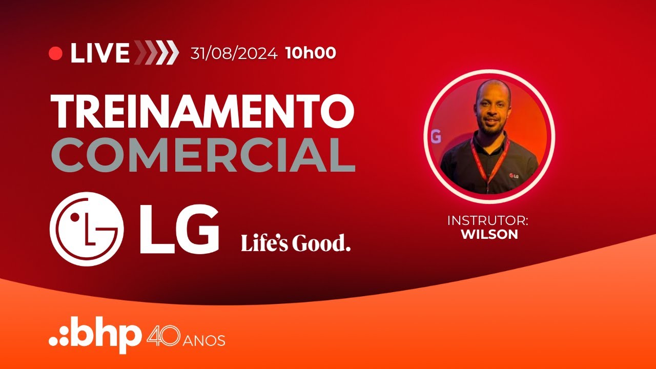 Treinamento Comercial LG - bhp ar condicionado. Multiplique seu conhecimento na climatização