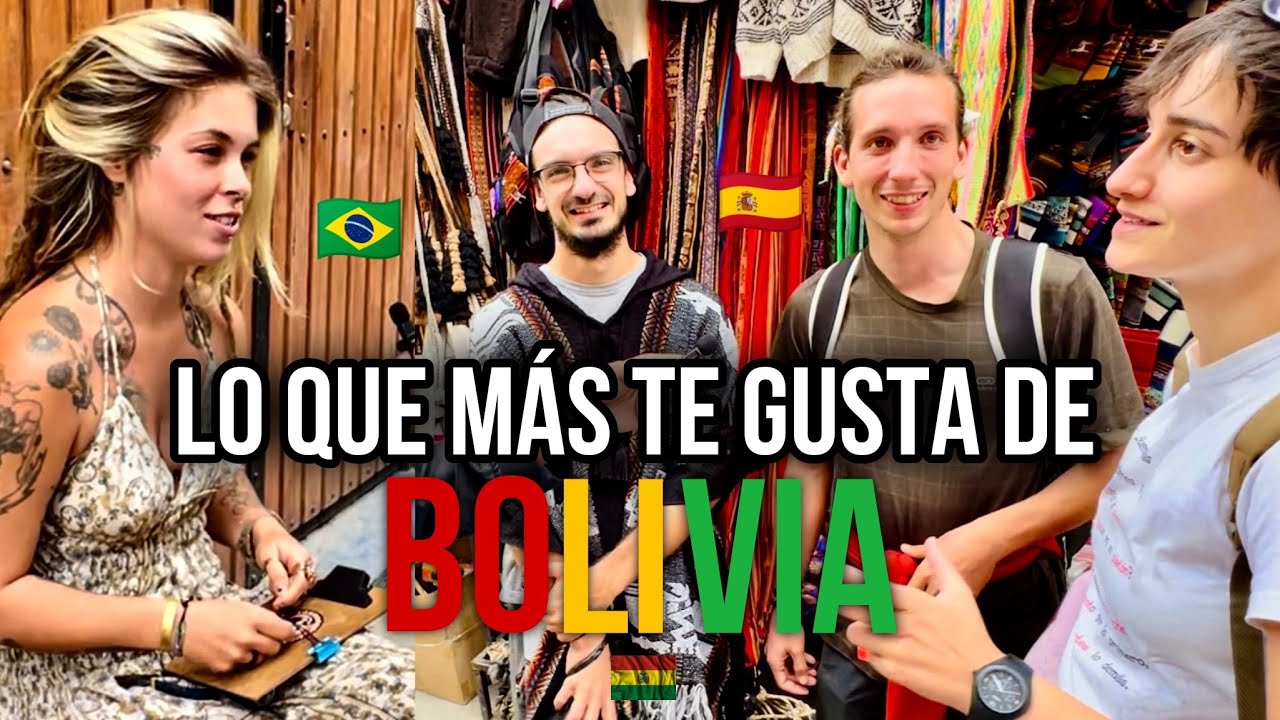 ¿Que es lo que MÁS TE GUSTA de BOLIVIA? | Esto le ENCANTA a la gente EXTRANJERA sobre BOLIVIA 🇧🇴