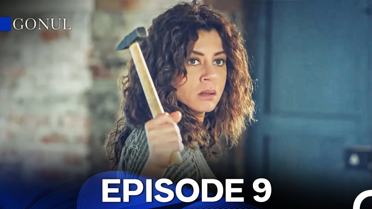 Gonul Episode 9 - FULL HD