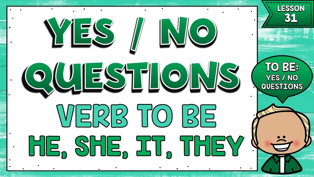 LECCIÓN 31: EJERCICIO PARA PRACTICAR YES/NO QUESTIONS Y SHORT ANSWERS USANDO EL VERB TO BE