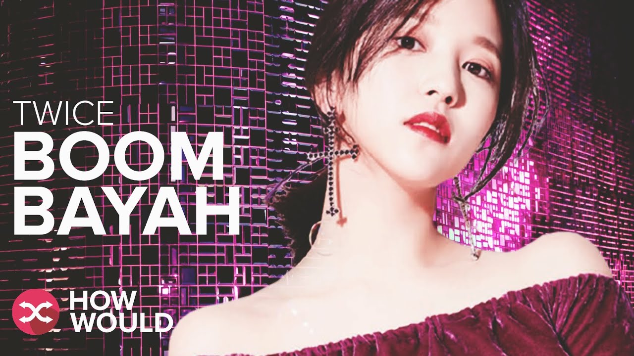 What If TWICE debuted with BOOMBAYAH (Line Distribution)