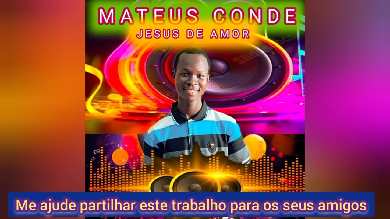 MATEUS CONDE_-_JESUS DE AMOR_-_(ÁUDIO OFICIAL)OK