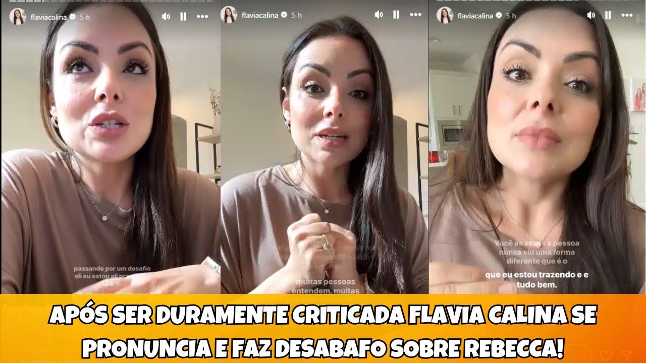 FLÁVIA CALINA É DURAMENTE CRITICADA E FAZ DESABAFO SOBRE REBECCA