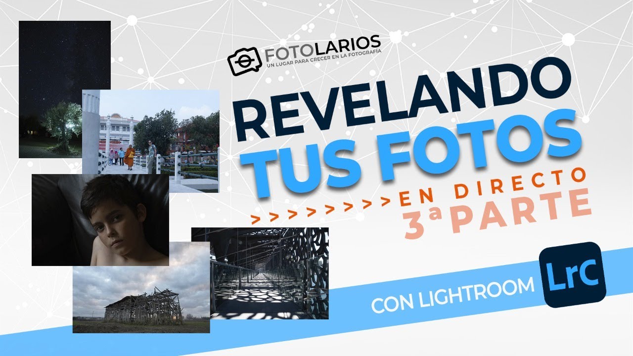 Revelando TUS FOTOS en Lightroom - 3ª PARTE