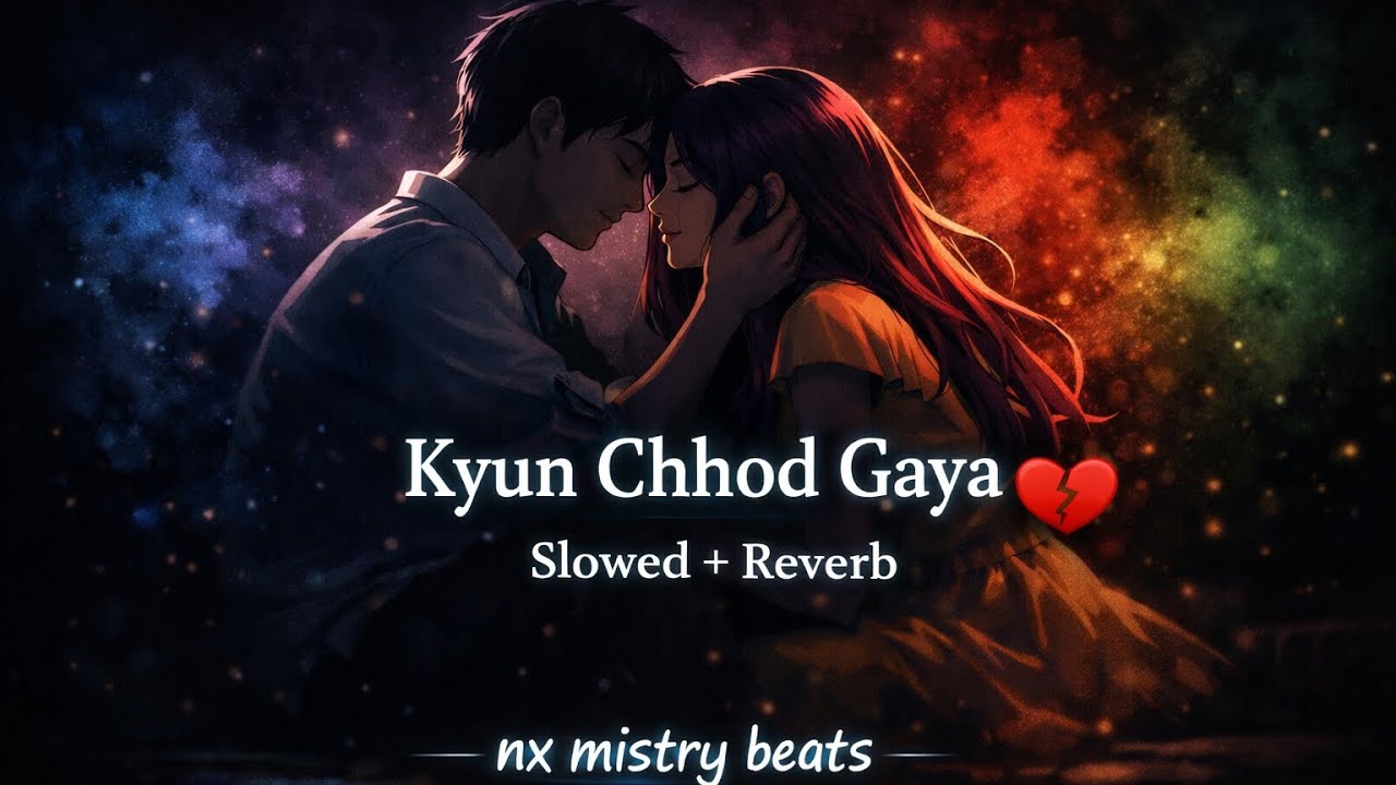 Q chhod gya 💔 ||( slowed+reverb )|| lofi new song heart touching 😍