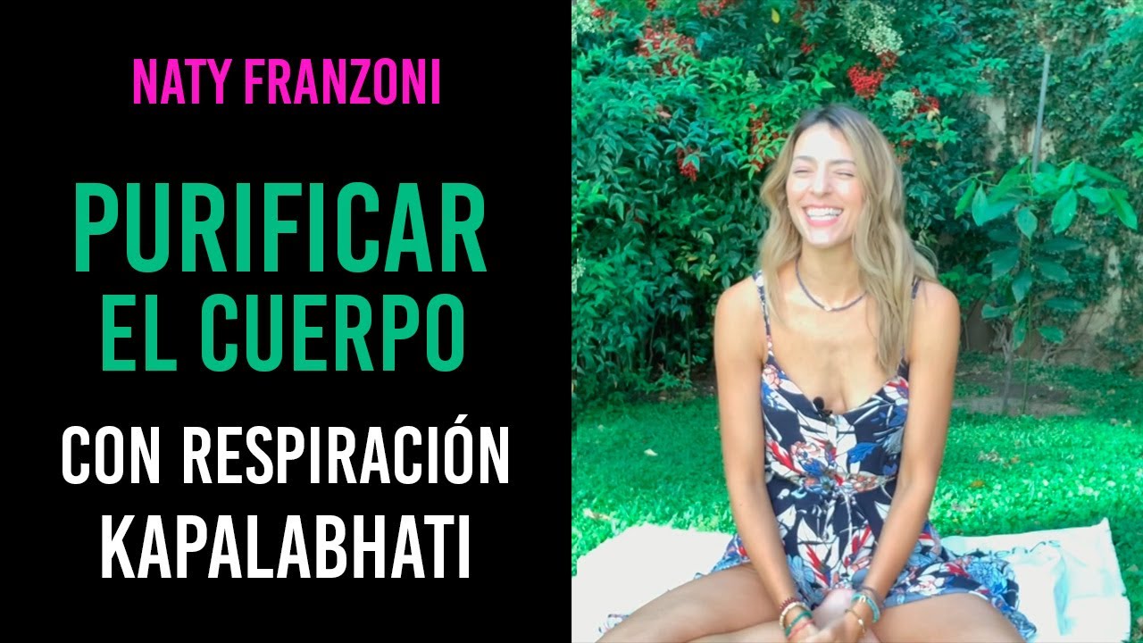 RESPIRACIÓN DE FUEGO para PURIFICAR el ORGANISMO - Naty Franzoni