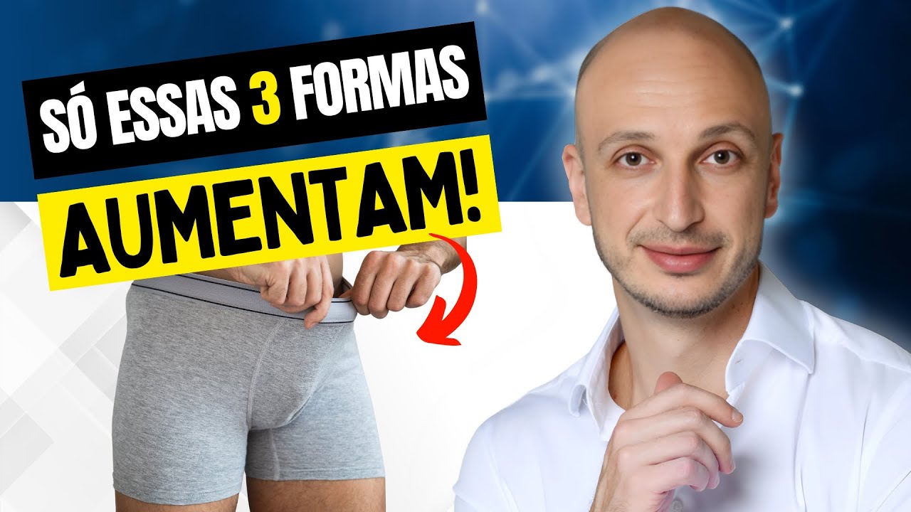A VERDADE SOBRE AUMENTAR O COMPRIMENTO DO PÊNIS: AS 3 ÚNICAS FORMAS QUE REALMENTE FUNCIONAM