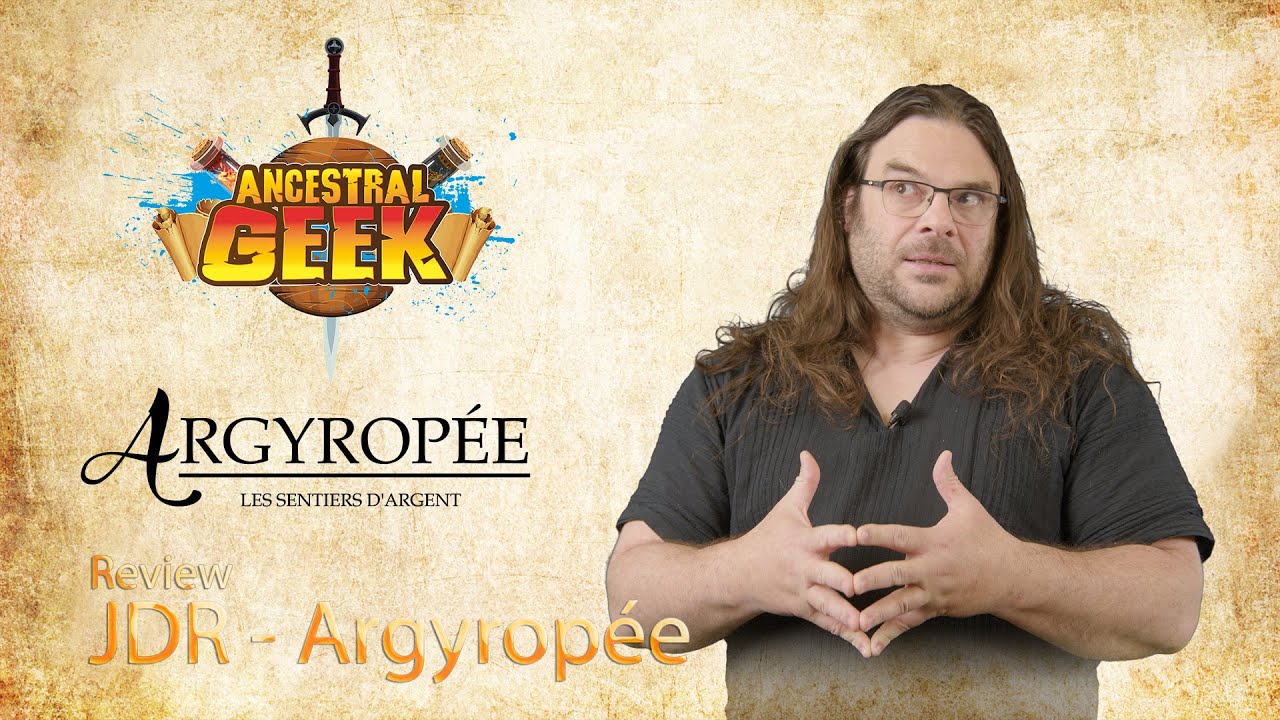 [ TEST JDR ] - L'Argyropée - Ancestral Geek Review03