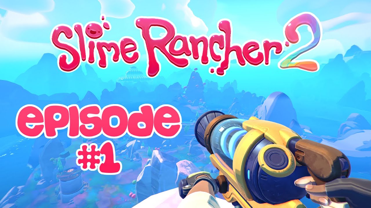 Slime Rancher 2 - #1: FIRST IMPRESSIONS