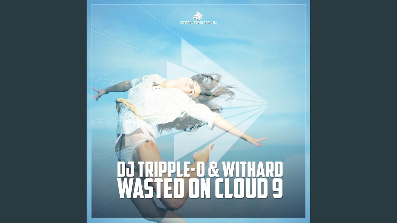 Wasted on Cloud 9 (Cueboy & Tribune Remix Edit)