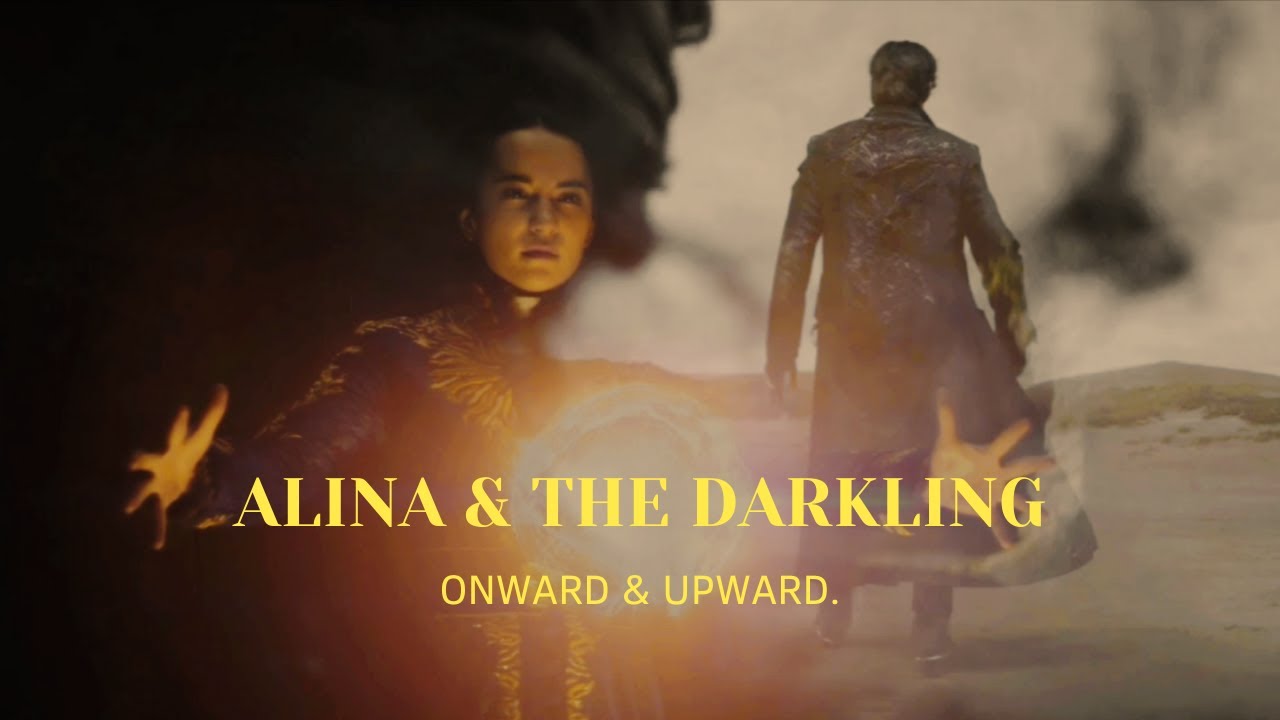 Alina & The Darkling - Onward & Upward.