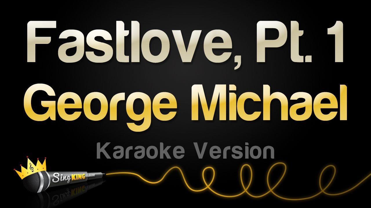 George Michael - Fastlove, Pt. 1 (Karaoke Version)