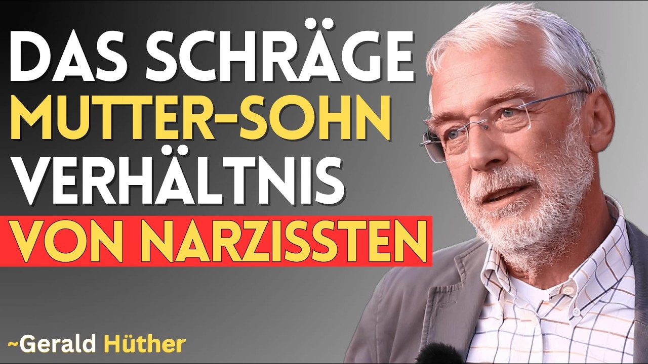 So behandelt ein Narzisst seine Mutter | Gerald Hüther