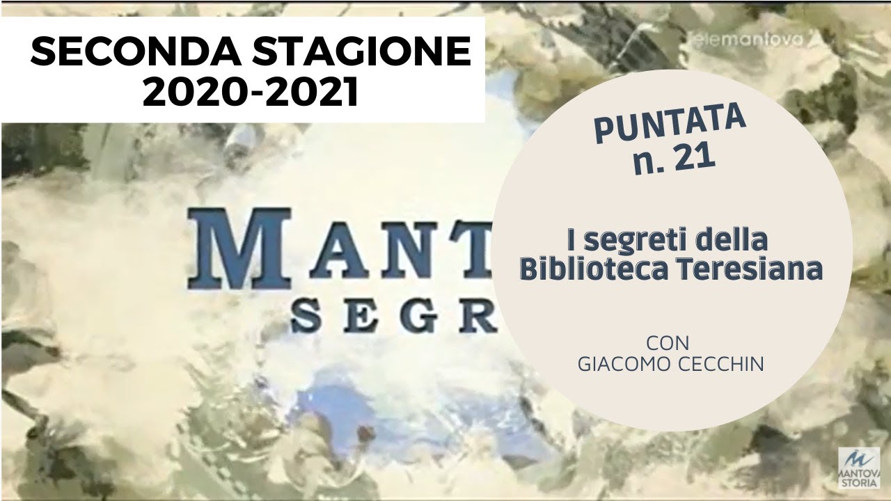 21 I segreti della Biblioteca Teresiana con Giacomo Cecchin - PUNTATA N.21 Mantova Segreta Stagione2