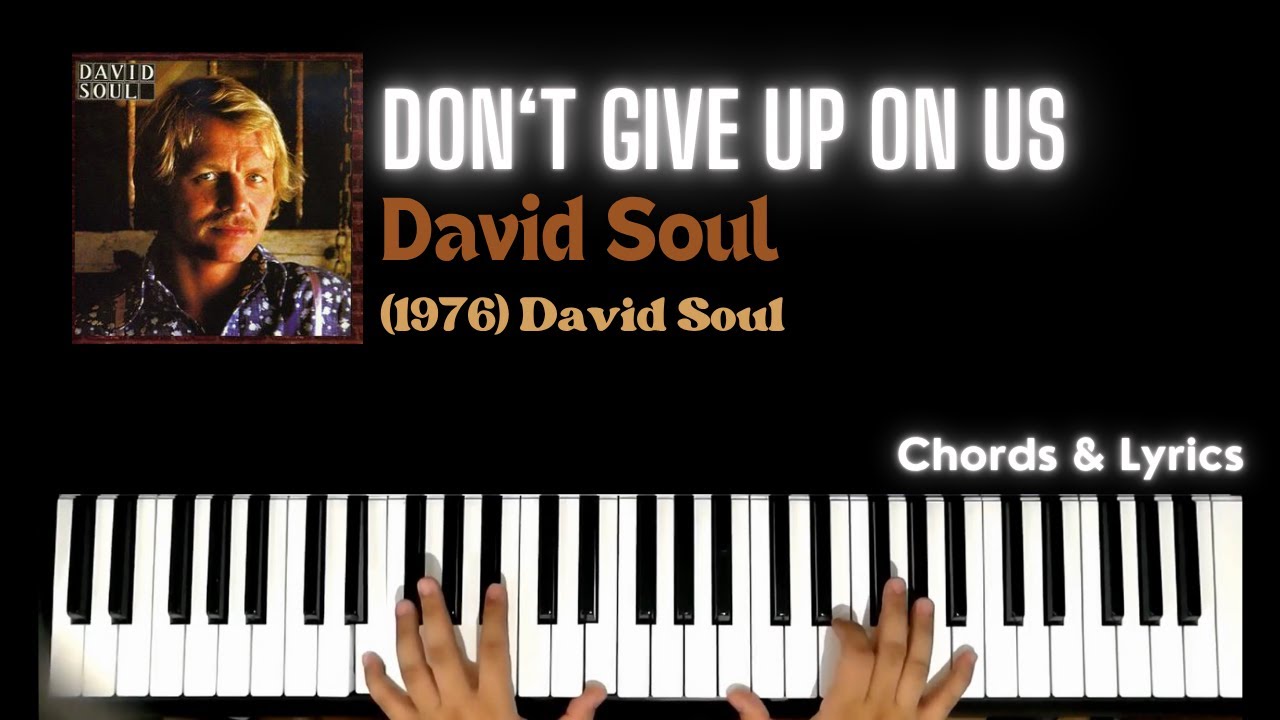 Don't Give Up On Us - David Soul | Piano ~ Cover ~ Accompaniment ~ Backing Track ~ Karaoke