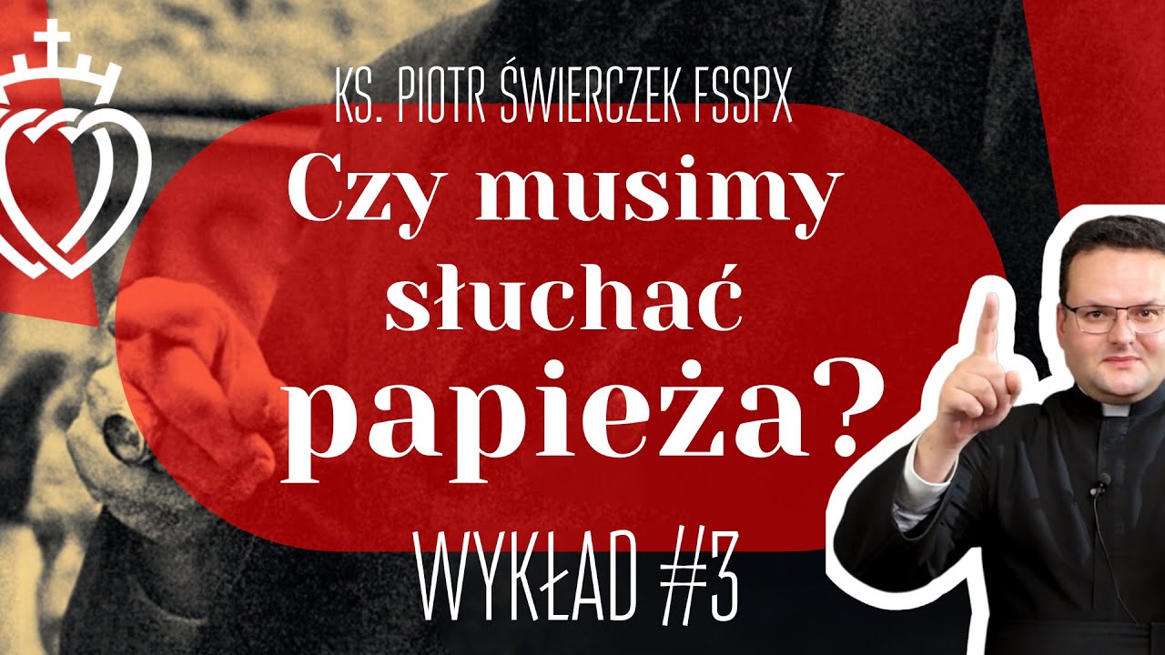 Czy papież zawsze ma rację? | Wykład 3 | ks. Piotr Świerczek FSSPX