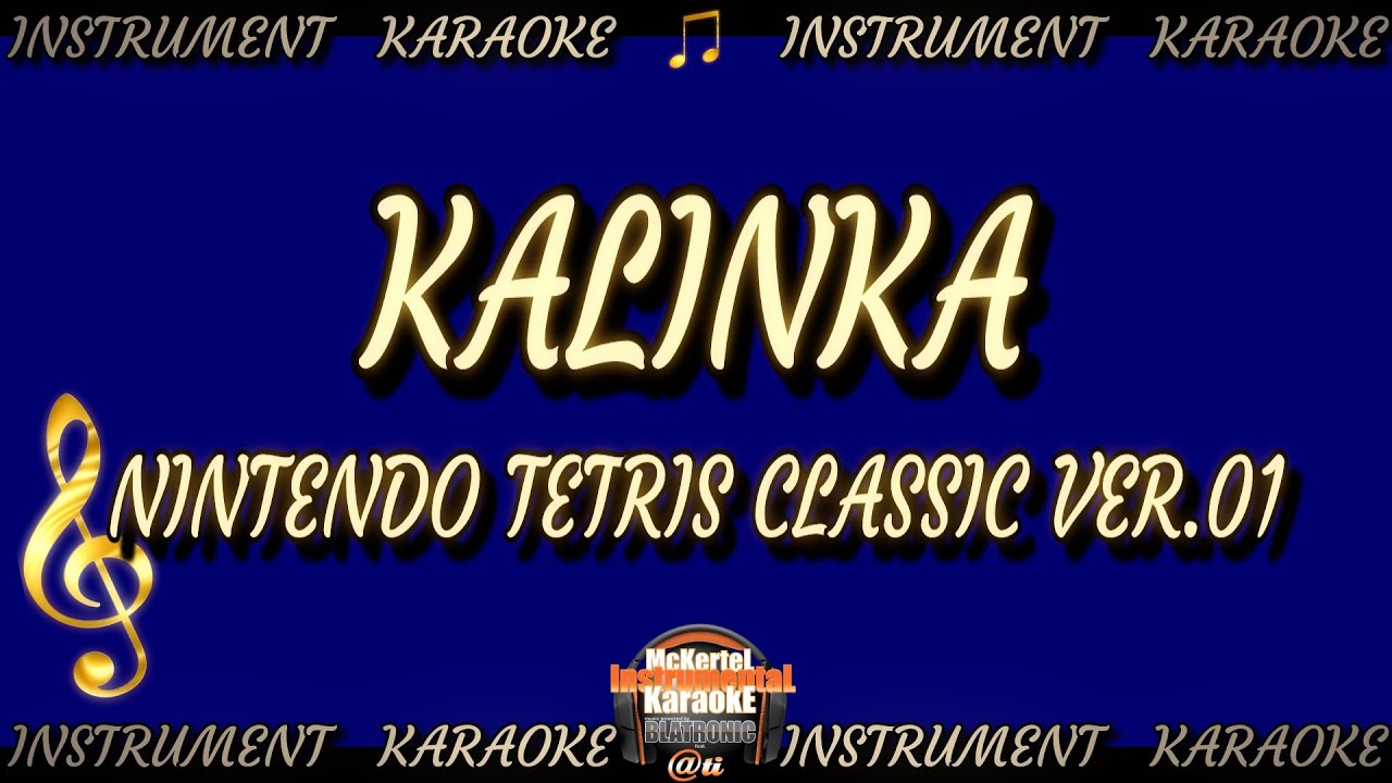 🎶 KALINKA  (Magyar INSTRUMENT/karaoke)  NintendoTetris Classic ver.01