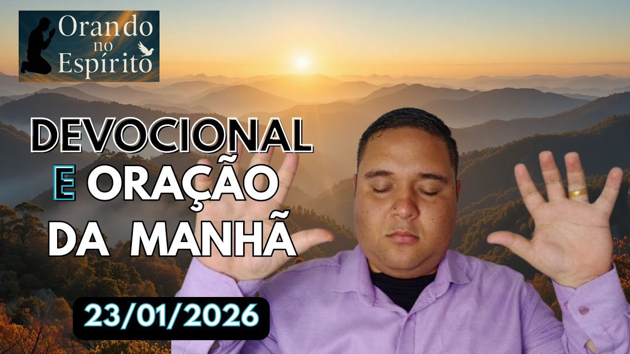 Devocional e Oração da Manhã [23/01/2026]