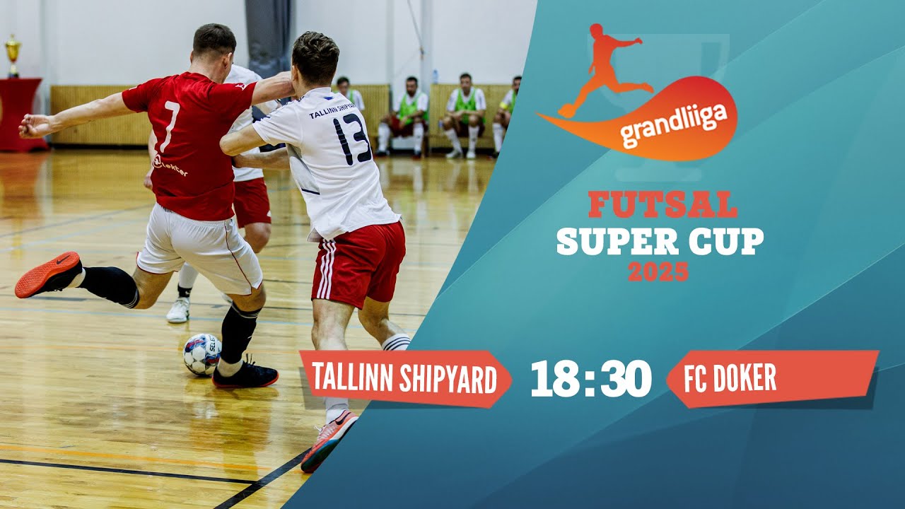 Grandliiga Super Cup Tallinn Shipyard FC vs FC Doker (live stream)