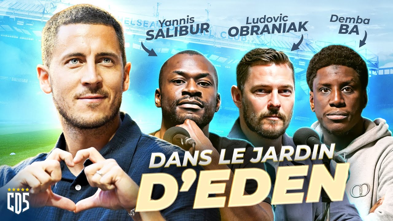 ⚽️ Qui était Eden Hazard ? (avec Yannis Salibur, Ludovic Obraniak et Demba Ba) 