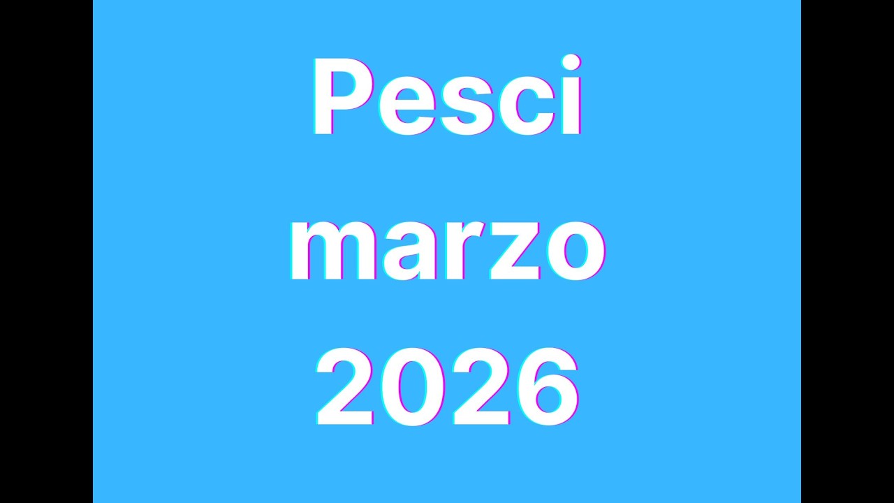 Pesci marzo 2026