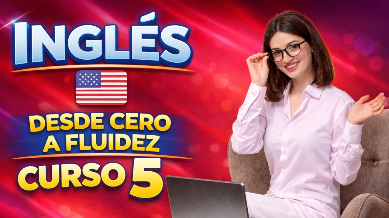Aprender Inglés para Principiantes | Curso Básico Fácil y Rápido | Curso 5
