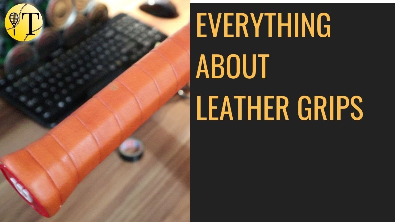 Everything About Leather Grips