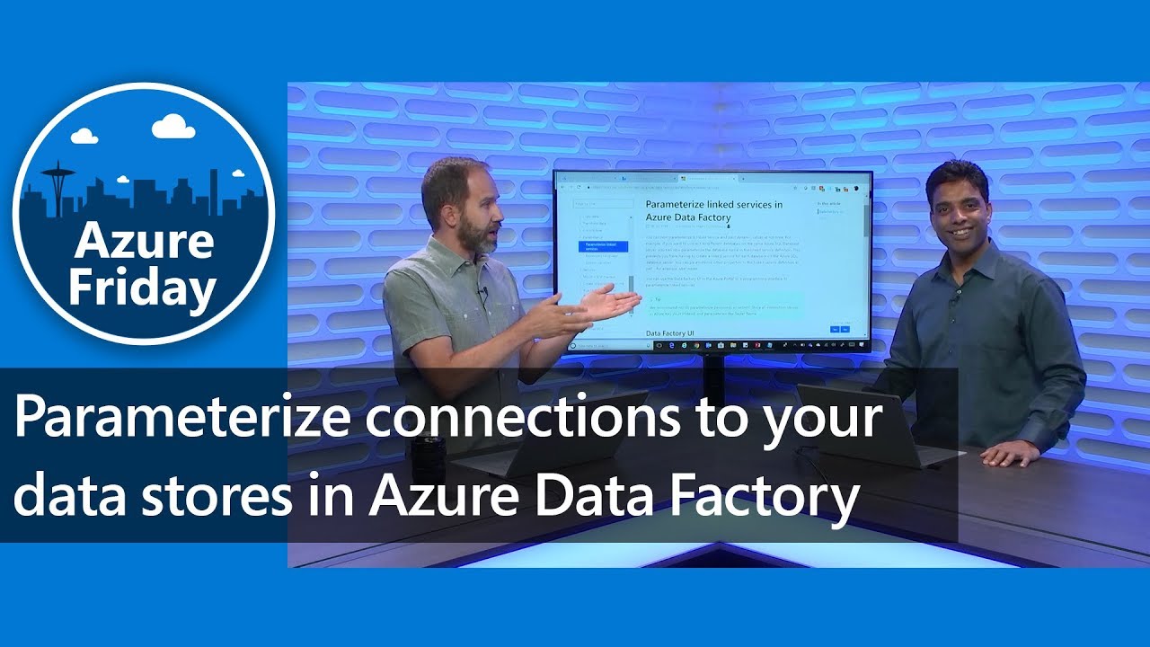 Parameterize connections to your data stores in Azure Data Factory | Azure Friday
