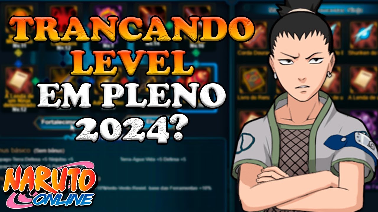 VALE A PENA TRANCAR LEVEL HOJE EM DIA? - NARUTO ONLINE