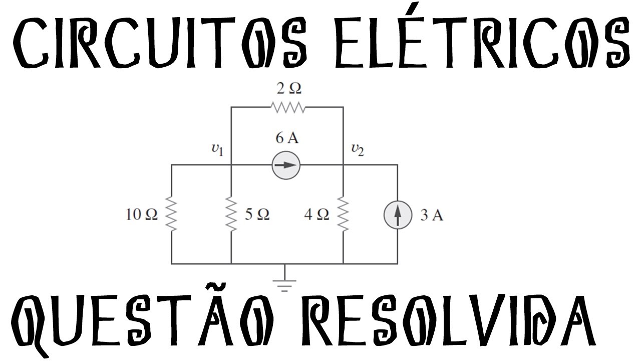 ANÁLISE NODAL RESOLVIDO - FUNDAMENTOS DE CIRCUITOS ELÉTRICOS